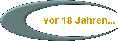  vor 18 Jahren... 